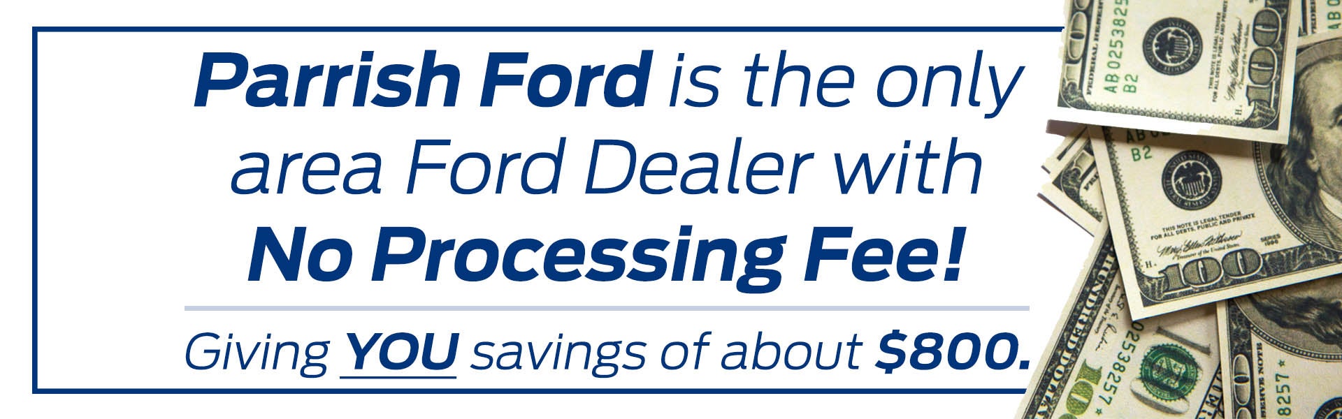 No Processing Fee at Parrish Ford
